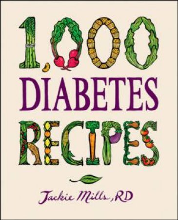 1,000 Diabetes Recipes by JACKIE MILLS