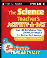 The Science Teachers Activityaday Grades 510  Over 180 Reproducible Pages of Quick Fun Projects That Illustrate B