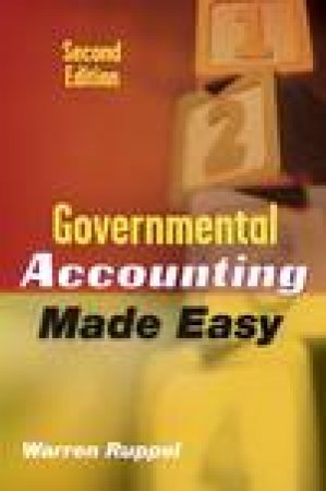 Governmental Accounting Made Easy, 2nd Ed by Warren Ruppel