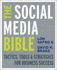 Social Media Bible Tactics Tools and Strategies for Business Success