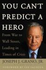 You Cant Predict a Hero From War to Wall Street Leading in Times of Crisis