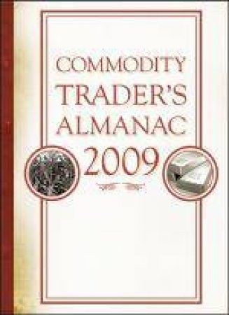 Commodity Trader's Almanac 2009 by Jeffrey A Hirsch & John L Person