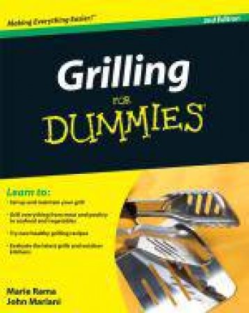 Grilling for Dummies, 2nd Ed by Marie Rama & John Mariani
