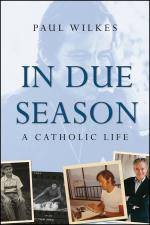 In Due Season A Catholic Life