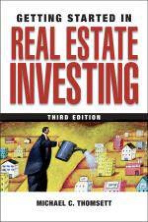 Getting Started in Real Estate Investing, 3rd Ed by Michael C Thomsett