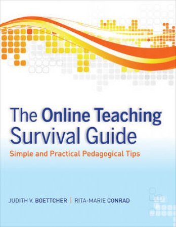 The Online Teaching Survival Guide: Simple and Practical Pedagogical Tips by Unknown