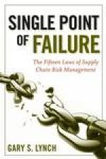 Single Point of Failure The 15 Laws of Supply Chain Risk Management