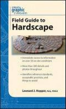 Graphic Standards Field Guide to Hardscape by Leonard J Hopper