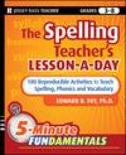 Spelling Teachers LessonaDay 180 Reproducible Activities to Teach Spelling Phonics and Vocabulary