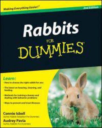 Rabbits for Dummies, 2nd Edition by Connie Isbell and Audrey Pavia