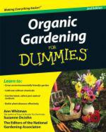 Organic Gardening for Dummies, 2nd Ed by The National Gardening Association