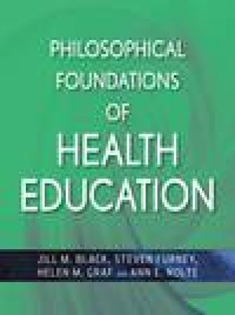 Philosophical Foundations of Health Education by Various
