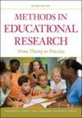 Methods in Educational Research: From Theory to Practice, 2nd Ed by Various