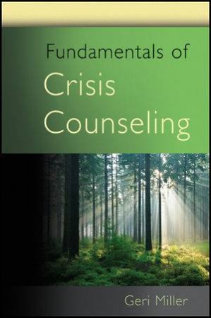Fundamentals of Crisis Counseling by Geri Miller