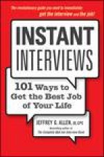 Instant Interviews 101 Ways to Get the Best Job of Your Life