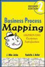Business Process Mapping Improving Customer Satisfaction 2nd Ed