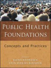 Public Health Foundations Concepts and Practices