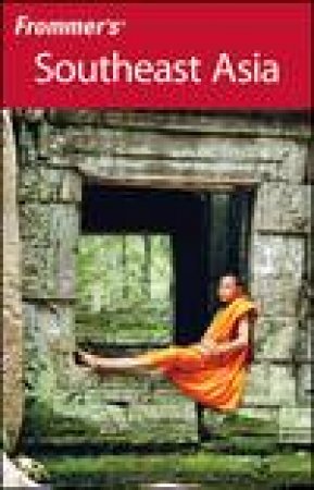 Frommer's: Southeast Asia, 6th Ed by Sherisse Pham & Ron Emmons