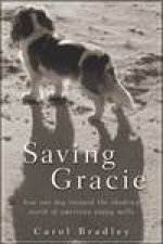 Saving Gracie How One Dog Escaped the Shadowy World of American Puppy Mills