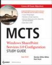 MCTS Windows Sharepoint Services 30 Configuration Study Guide 70631 plus CD