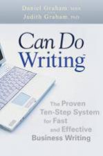 Can Do Writing The Proven TenStep System for Fast and Effective Business Writing