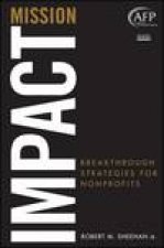 Mission Impact Breakthrough Strategies for Nonprofits AFP Fund Development Series