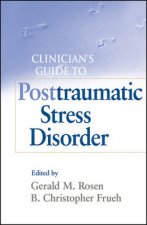 Clinicians Guide to Post Traumatic Stress Disorder