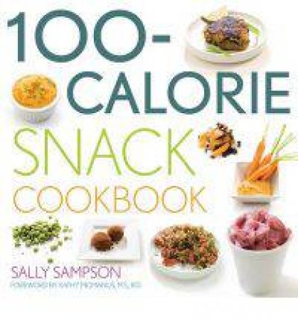 100-Calorie Snack Cookbook by Sally Sampson