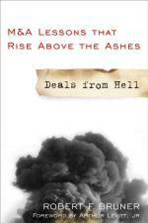 Deals From Hell: M and A Lessons That Rise Above the Ashes by Robert F Bruner