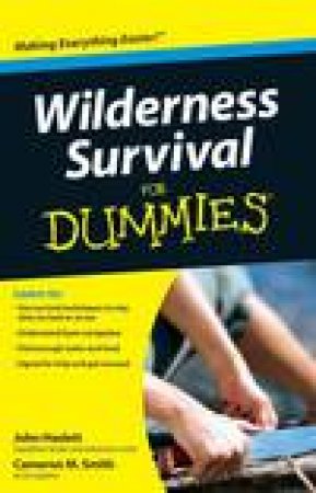 Wilderness Survival for Dummies by Cameron M Smith & John F Haslett