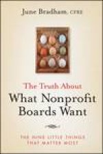 Truth About What Nonprofit Boards Want The Nine Little Things That Matter Most