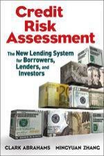 Credit Risk Assessment The New Lending System for Borrowers Lenders and Investors