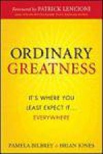 Ordinary Greatness Its Where You Least Expect ItEverywhere