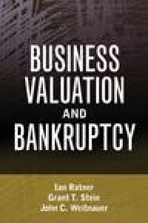 Business Valuation and Bankruptcy by Ian Ratner & Grant Stein