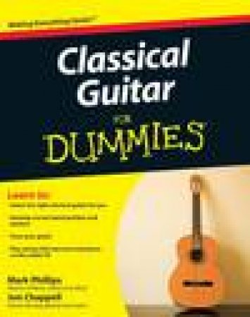 Classical Guitar for Dummies (Book and CD) by John Chappell & Mark Phillips