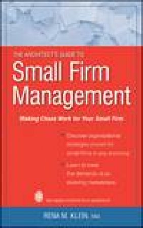 The Architect's Guide to Small Firm Management by Rena Klein