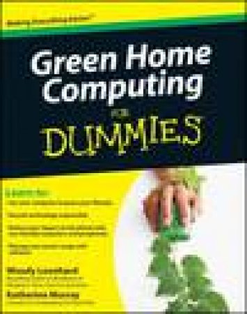 Green Home Computing for Dummies® by Woody Leonhard & Katherine Murray