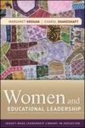 Women and Educational Leadership by Margaret Grogan, Charol Shakeshaft