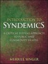 Introduction to Syndemics A Critical Systems Approach to Public and Community Health