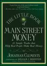 Little Book of Main Street Money 21 Simple Truths That Help Real People Make Real Money