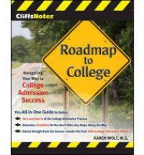 CliffsNotes Roadmap to College Navigating Your Way to College Admission Success