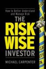 RiskWise Investor How to Better Understand and Manage Risk