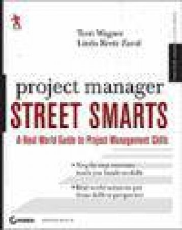 Project Manager Street Smarts: A Real World Guide to PMP Skills by Terri Wagner & Linda Kretz Zaval