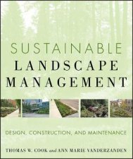 Sustainable Landscape Management  Design Construction and Maintenance