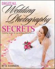Rick Sammons Digital Wedding Photography Secrets