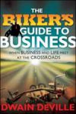 Bikers Guide to Business When Business and Life Meet at the Crossroads