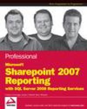 Professional Microsoft Sharepoint 2007 Reporting with SQL Server 2008 Reporting Services