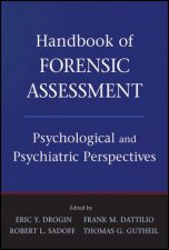 Handbook of Forensic Assessment Psychological and Psychiatric Perspectives