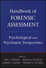 Handbook of Forensic Assessment Psychological and Psychiatric Perspectives