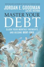 Master Your Debt Slash Your Monthly Payments and Become Debt Free